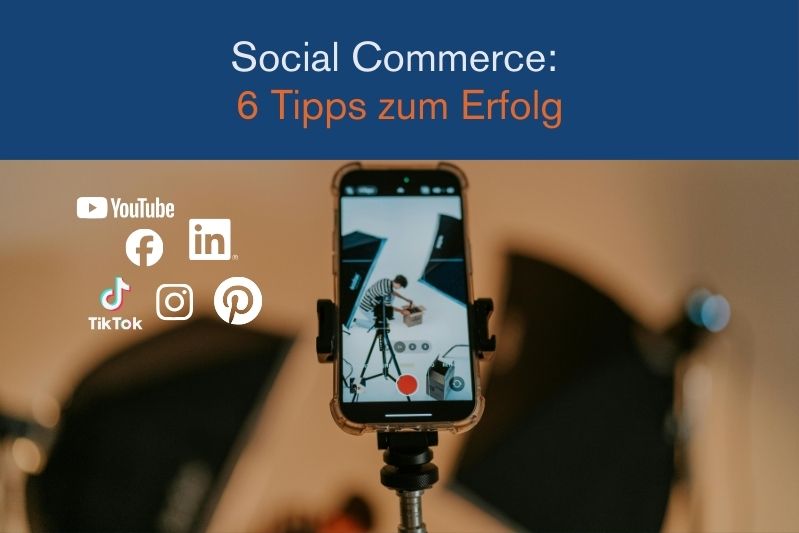 Social Commerce: 6 Tipps zum Erfolg