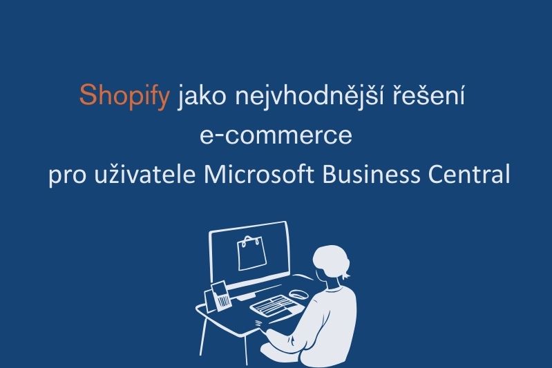 Shopify jako nejvhodnější řešení e-commerce pro uživatele Microsoft Business Central