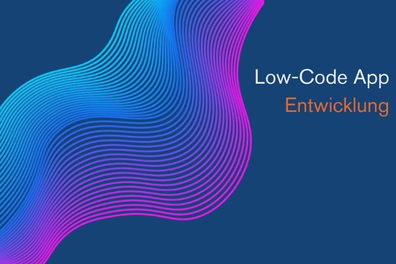 Apps für die Mehrzahl der Unternehmen zur Verfügung stellen: Low-Code App-Entwicklung