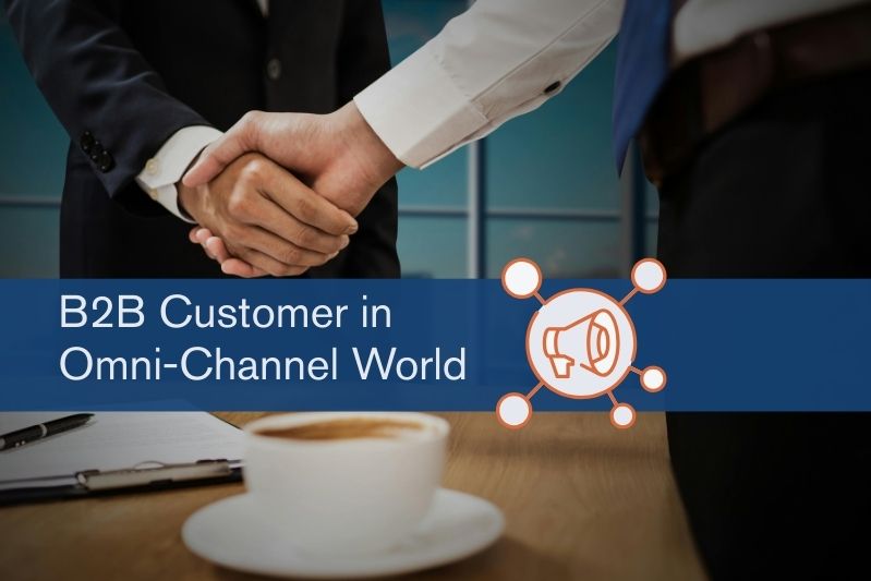 B2B Customer in Omni-Channel World