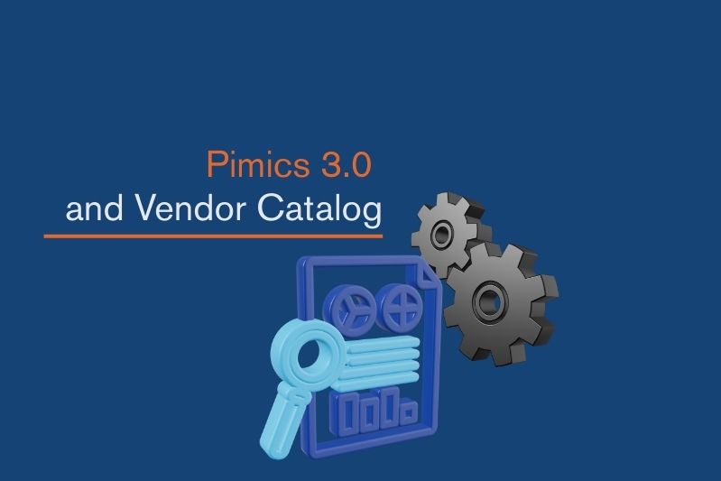 Pimics 3.0 and Vendor Catalog